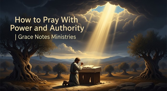 How to Pray with Power and Authority